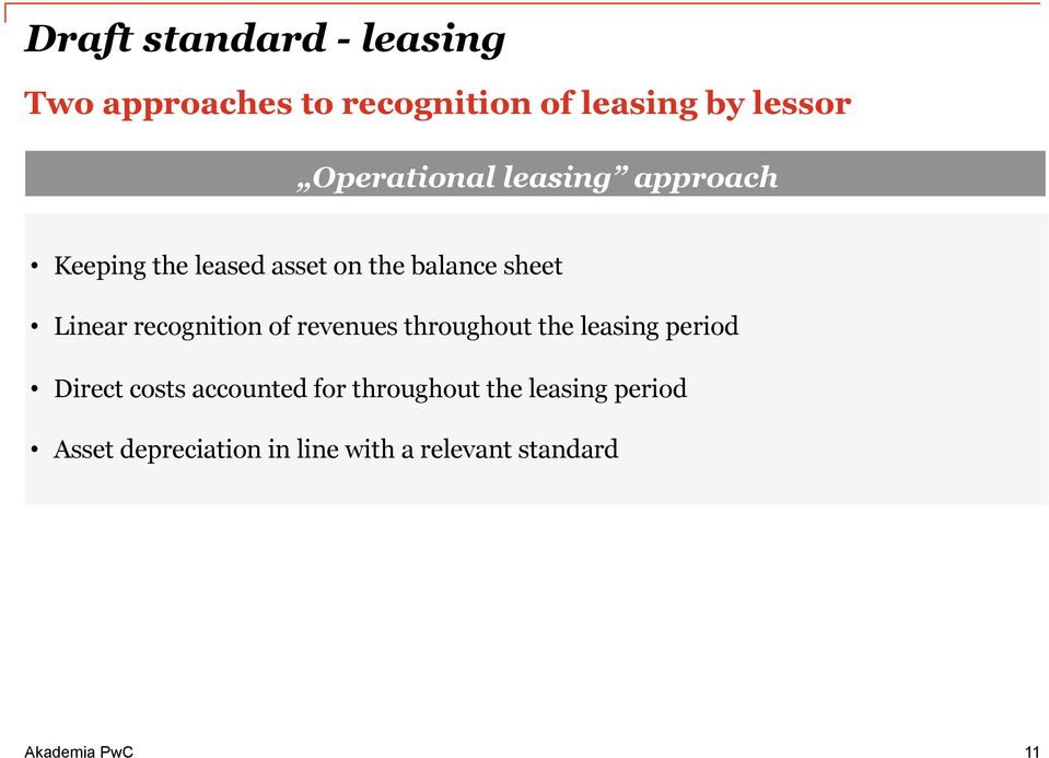 Linear recognition of revenues throughout the leasing period Direct costs
