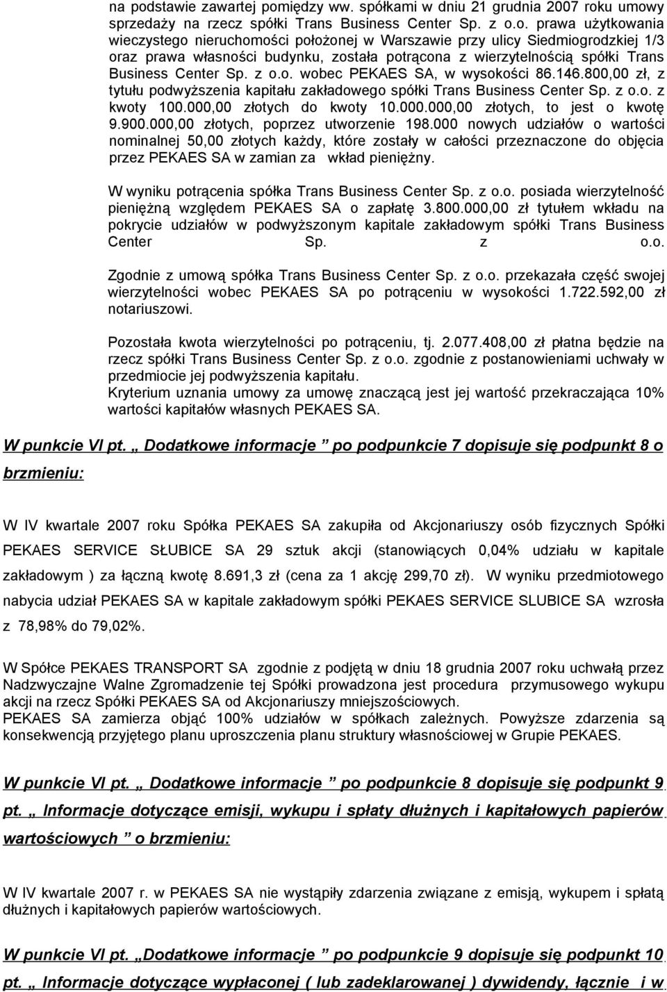 iędzy ww. spółkami w dniu 21 grudnia 2007 rok
