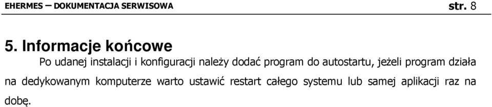 dodać program do autostartu, jeżeli program działa na