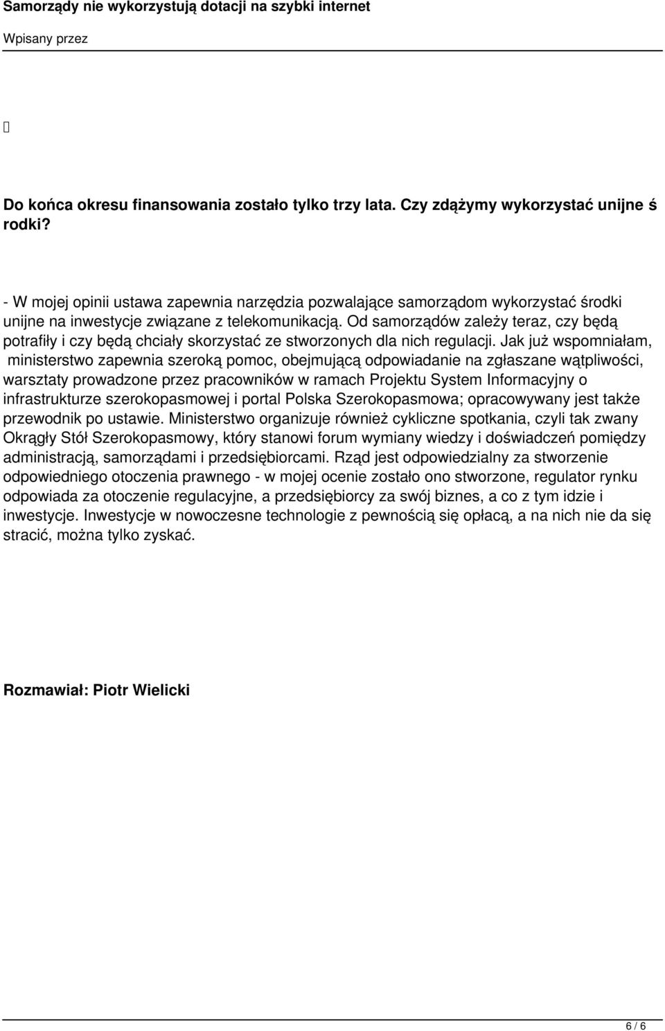 Od samorządów zależy teraz, czy będą potrafiły i czy będą chciały skorzystać ze stworzonych dla nich regulacji.