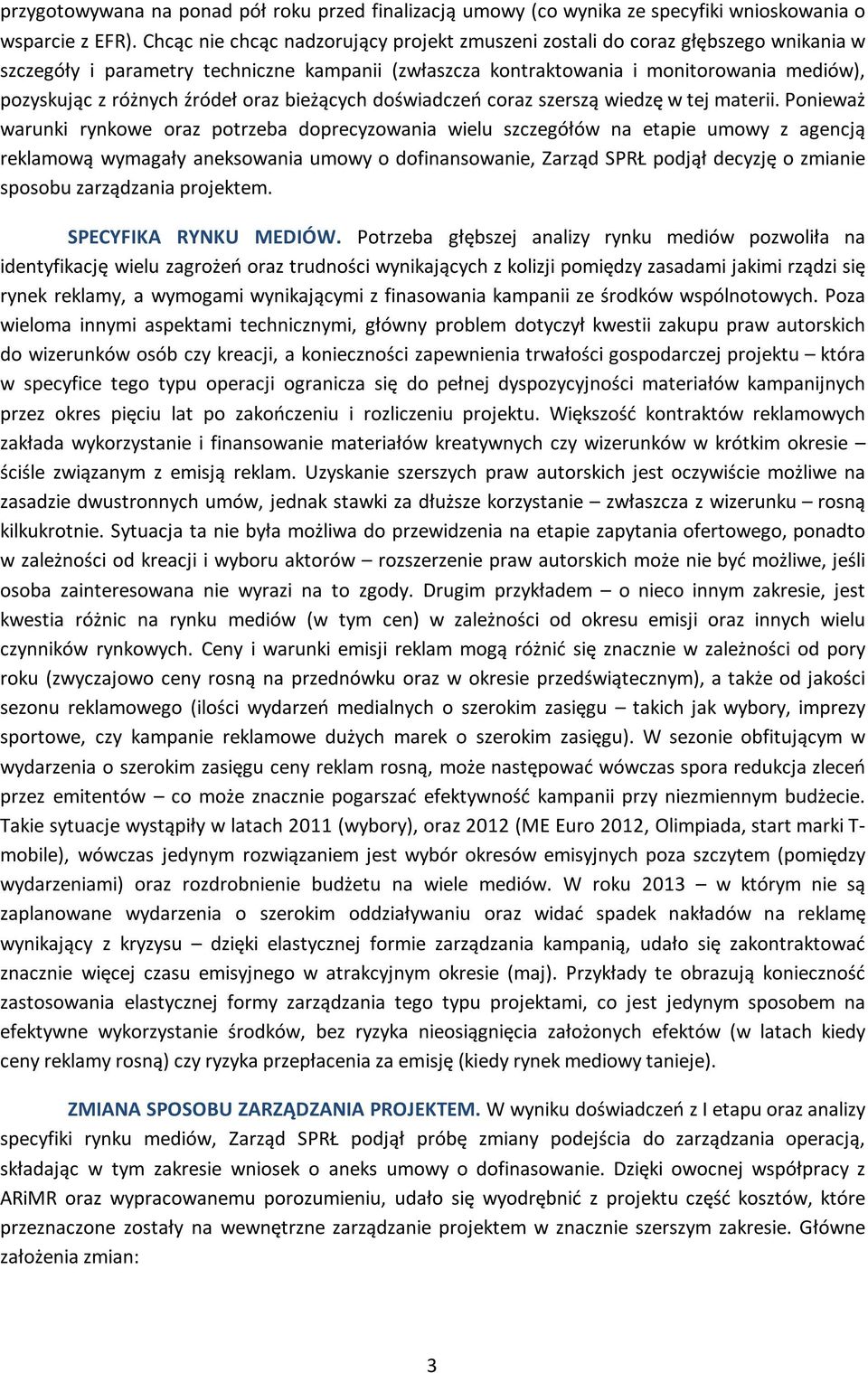 źródeł oraz bieżących doświadczeń coraz szerszą wiedzę w tej materii.
