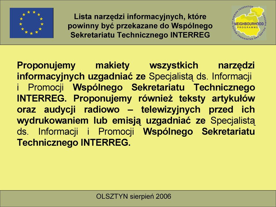 Informacji i Promocji Wspólnego Sekretariatu Technicznego INTERREG.