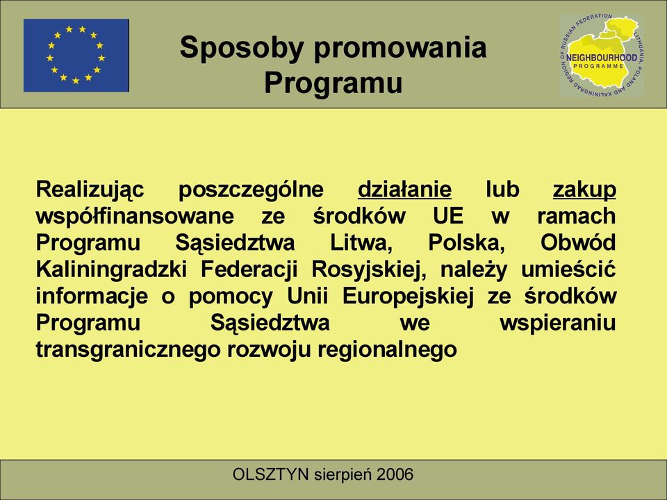 Kaliningradzki Federacji Rosyjskiej, należy umieścić informacje o pomocy Unii