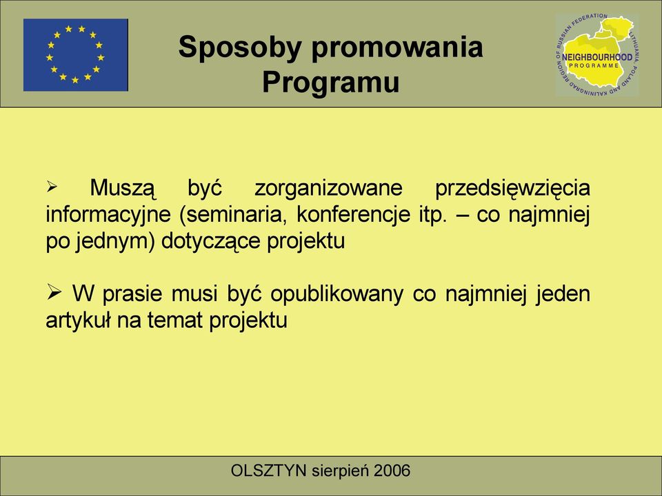 co najmniej po jednym) dotyczące projektu W prasie musi