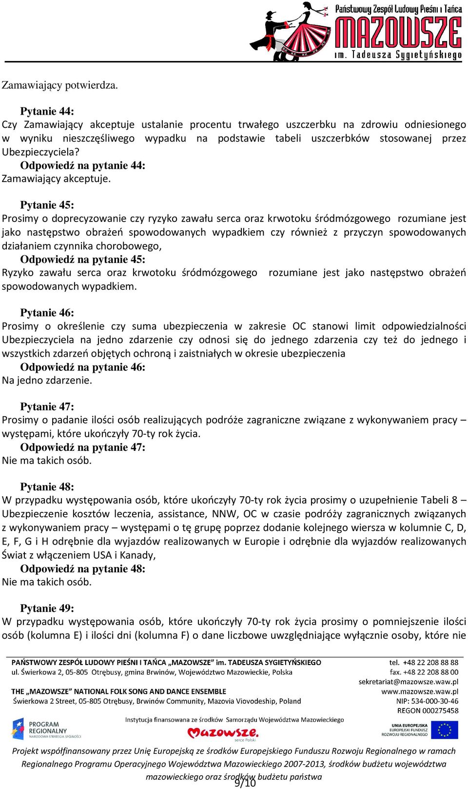 Odpowiedź na pytanie 44: Zamawiający akceptuje.