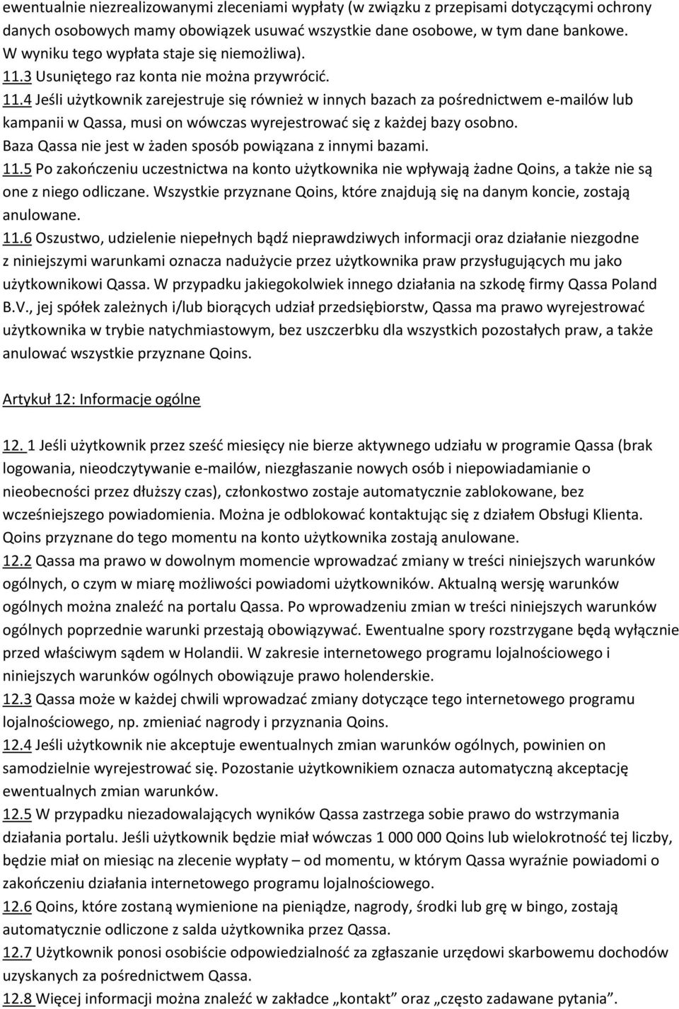 3 Usuniętego raz konta nie można przywrócić. 11.