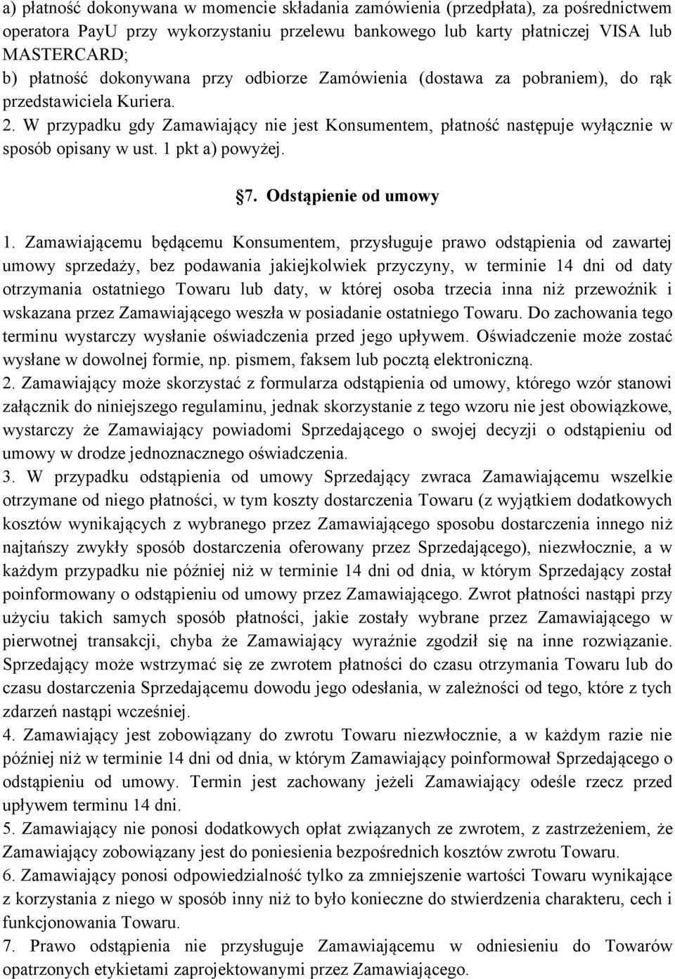 1 pkt a) powyżej. 7. Odstąpienie od umowy 1.