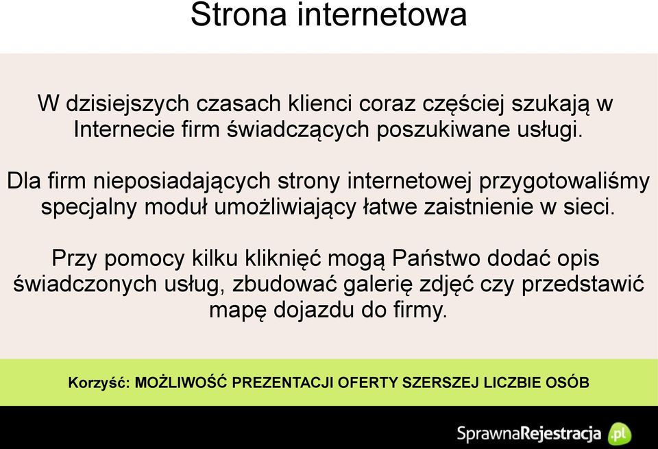 Dla firm nieposiadających strony internetowej przygotowaliśmy specjalny moduł umożliwiający łatwe