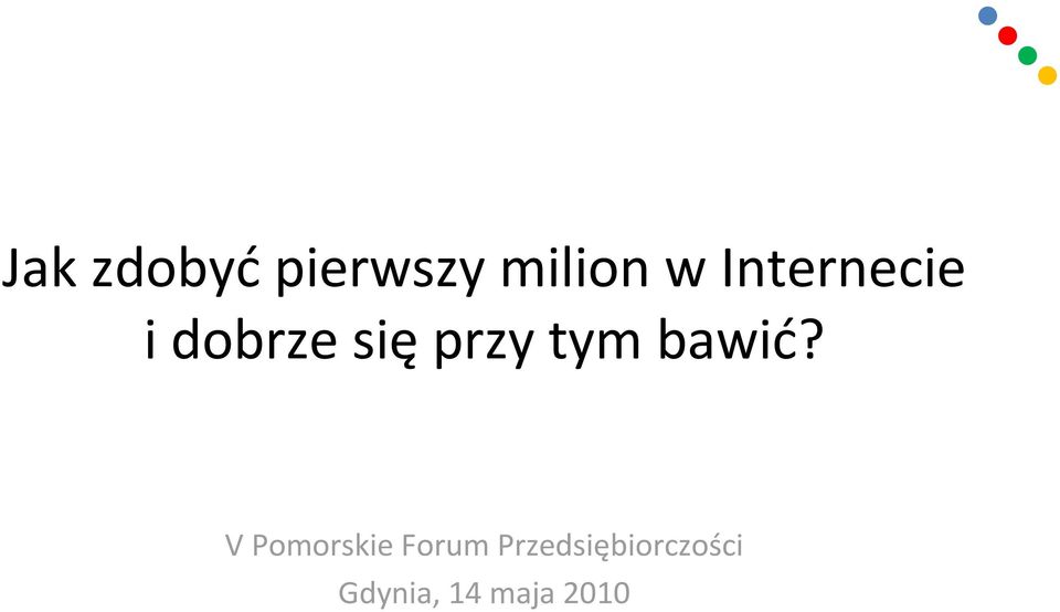 tym bawić?