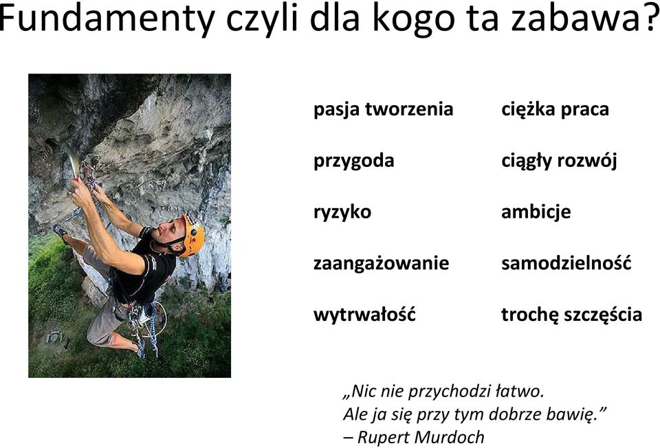 ciężka praca ciągły rozwój ambicje samodzielność trochę