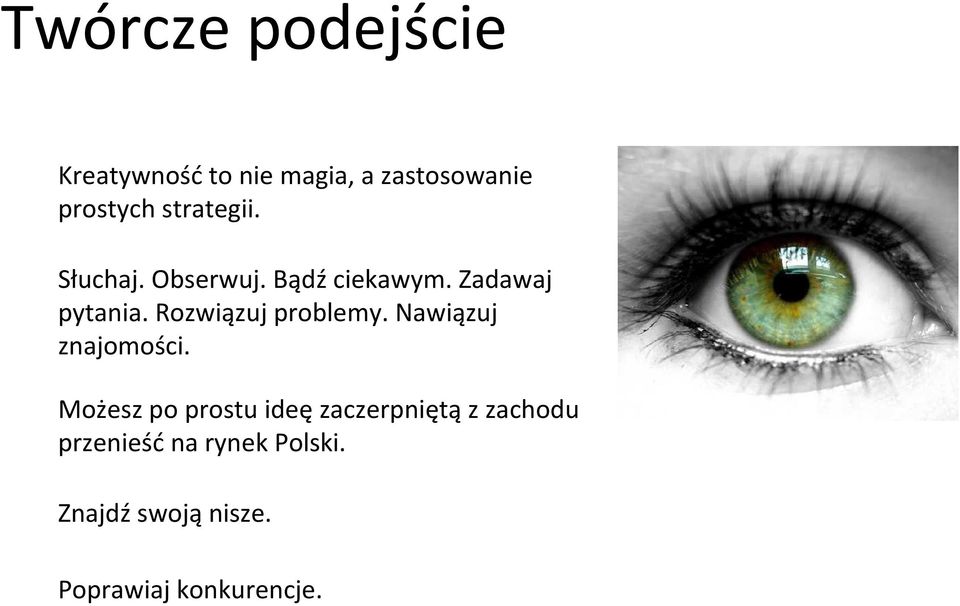 Rozwiązuj problemy. Nawiązuj znajomości.