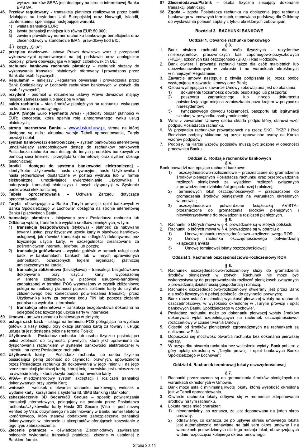 transakcji EUR; 2) kwota transakcji mniejsza lub równa EUR 50.