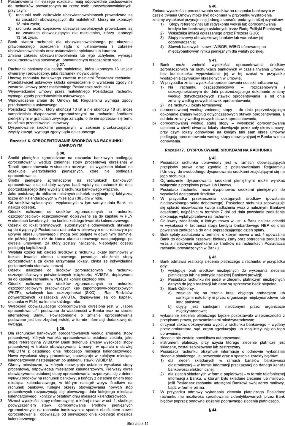 którzy ukończyli 13 rok życia. 2.