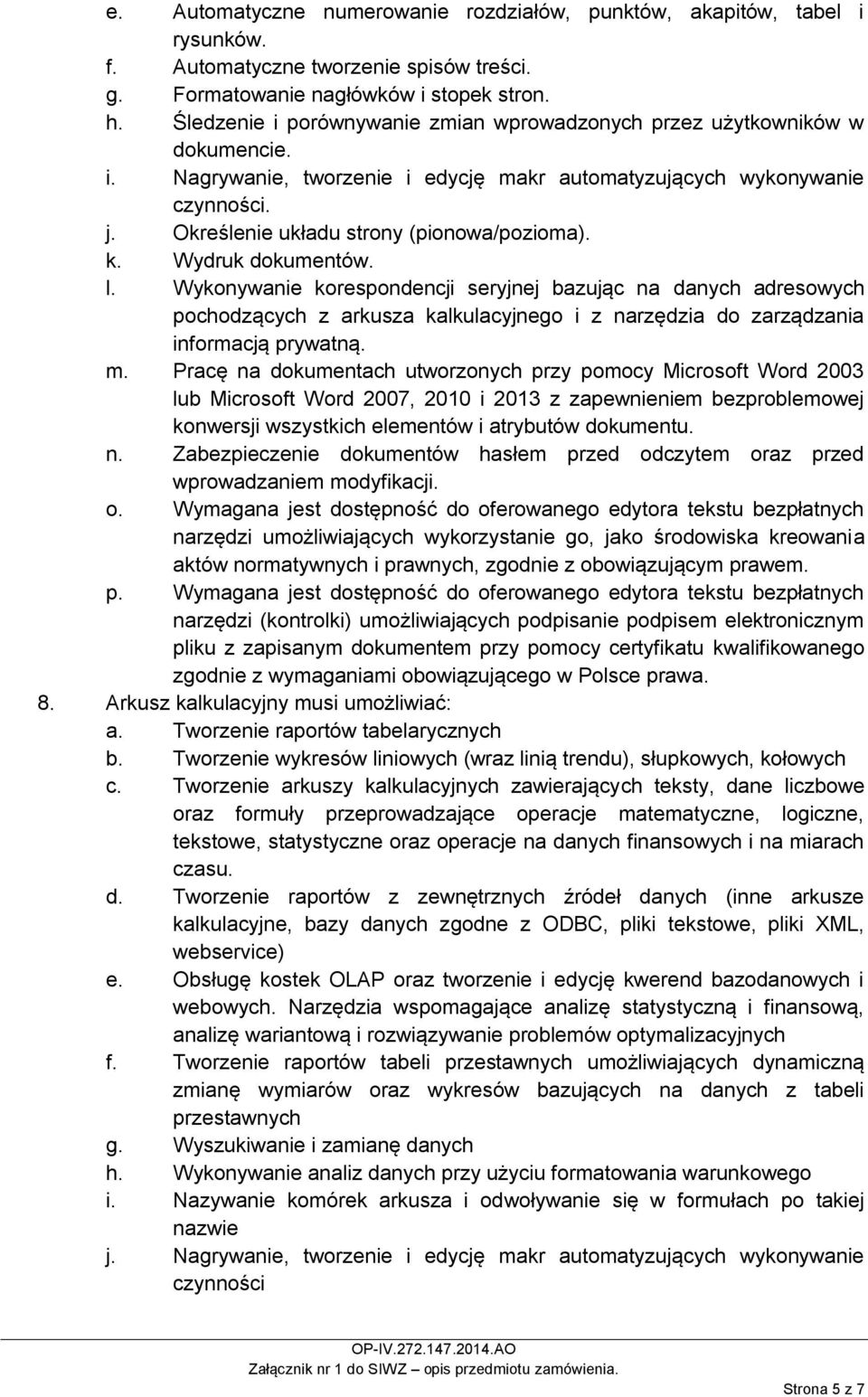Określenie układu strony (pionowa/pozioma). k. Wydruk dokumentów. l.