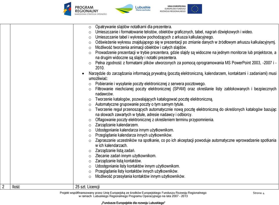 o Możliwość tworzenia animacji obiektów i całych slajdów.