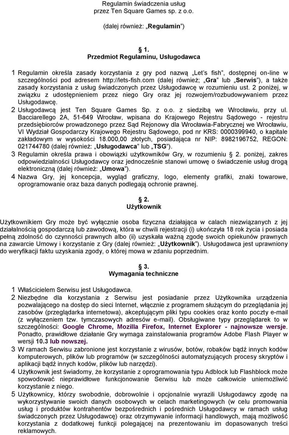 om (dlej również; Gr lu Serwis ), tkże zsdy korzystni z usług świdzonyh przez Usługodwę w rozumieniu ust.