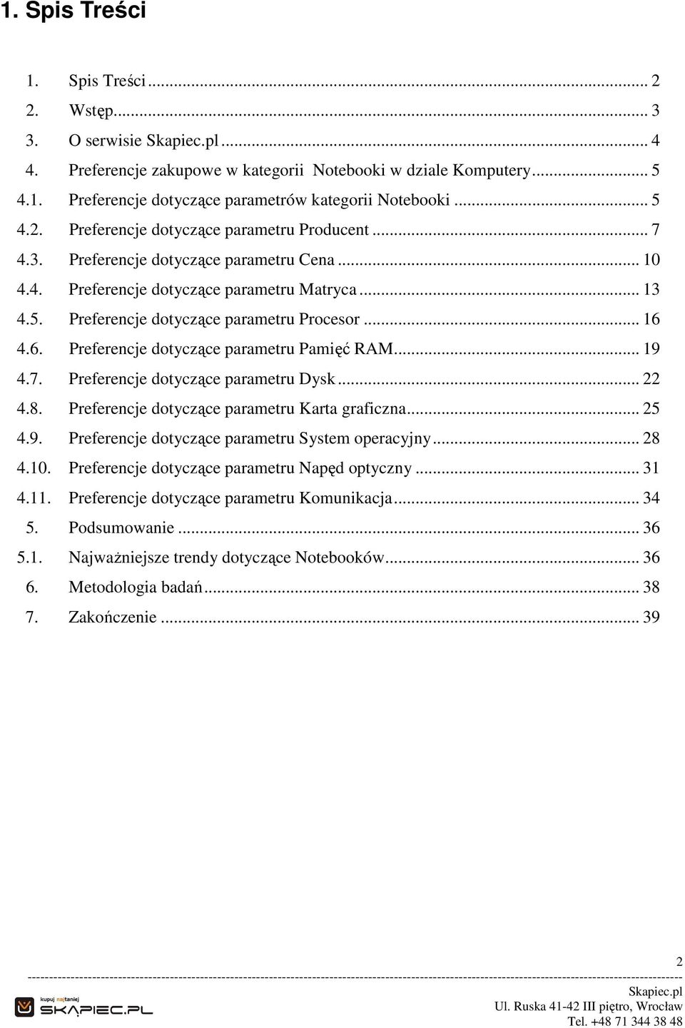 .. 16 4.6. Preferencje dotyczące parametru Pamięć RAM... 19 4.7. Preferencje dotyczące parametru Dysk... 22 4.8. Preferencje dotyczące parametru Karta graficzna... 25 4.9. Preferencje dotyczące parametru System operacyjny.