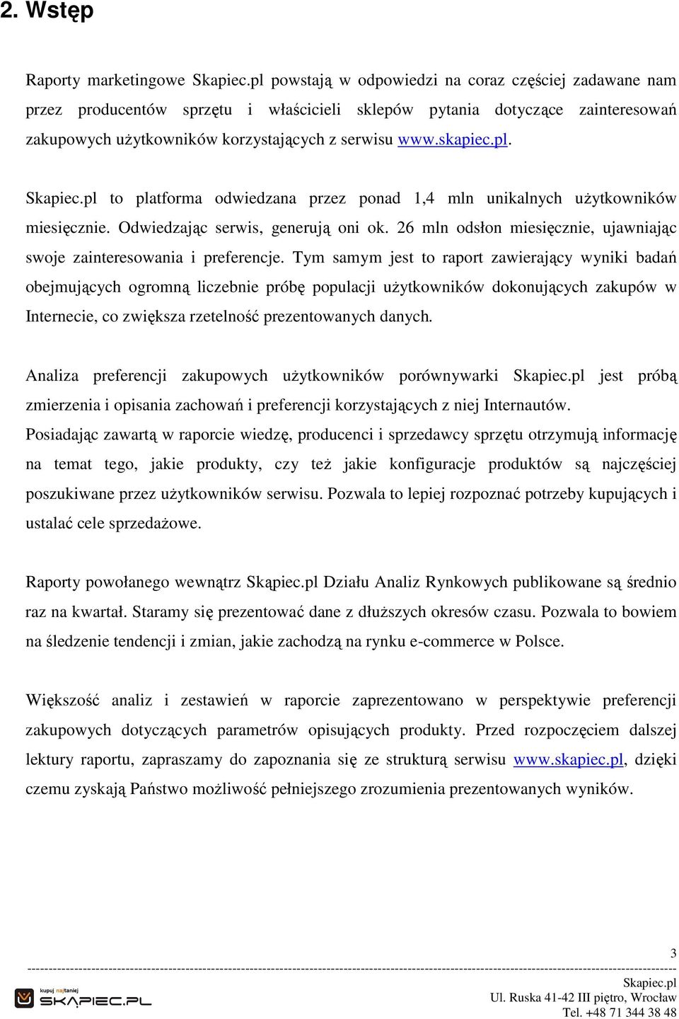 26 mln odsłon miesięcznie, ujawniając swoje zainteresowania i preferencje.