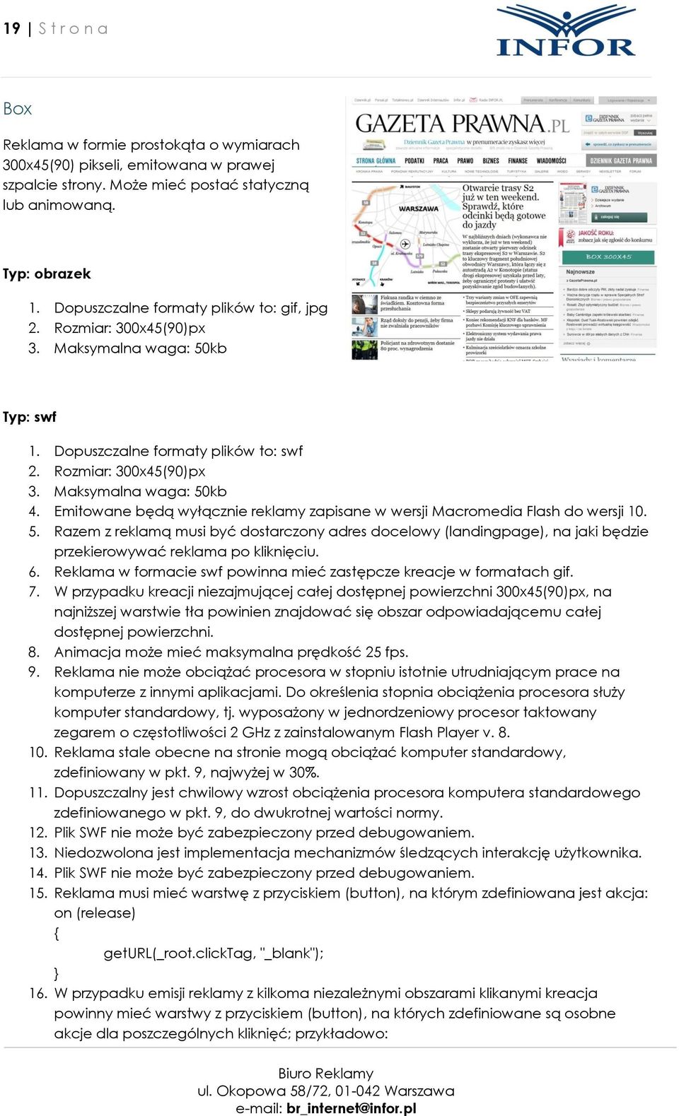 Emitowane będą wyłącznie reklamy zapisane w wersji Macromedia Flash do wersji 10. 5.