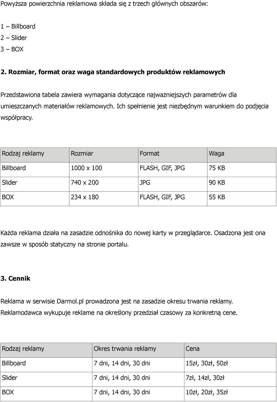 Ich spełnienie jest niezbędnym warunkiem do podjęcia współpracy.