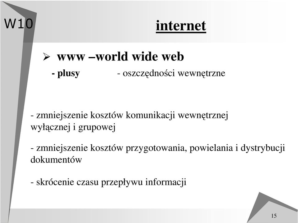 grupowej - zmniejszenie kosztów przygotowania, powielania