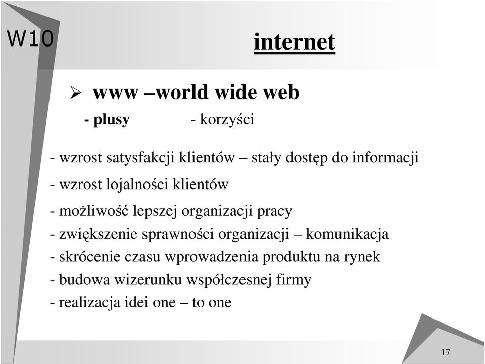 zwiększenie sprawności organizacji komunikacja - skrócenie czasu wprowadzenia