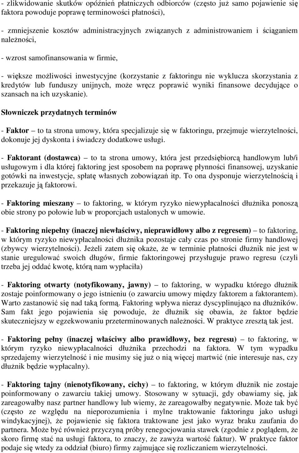 moŝe wręcz poprawić wyniki finansowe decydujące o szansach na ich uzyskanie).