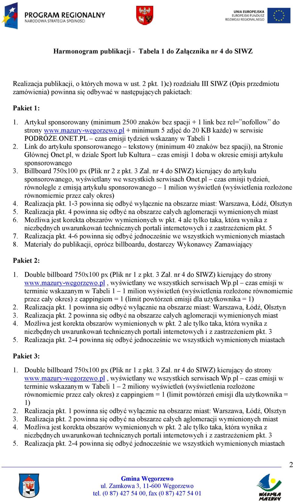 Artykuł sponsorowany (minimum 2500 znaków bez spacji + 1 link bez rel= nofollow do strony www.mazury-wegorzewo.pl + minimum 5 zdjęć do 20 KB każde) w serwisie PODRÓŻE.ONET.