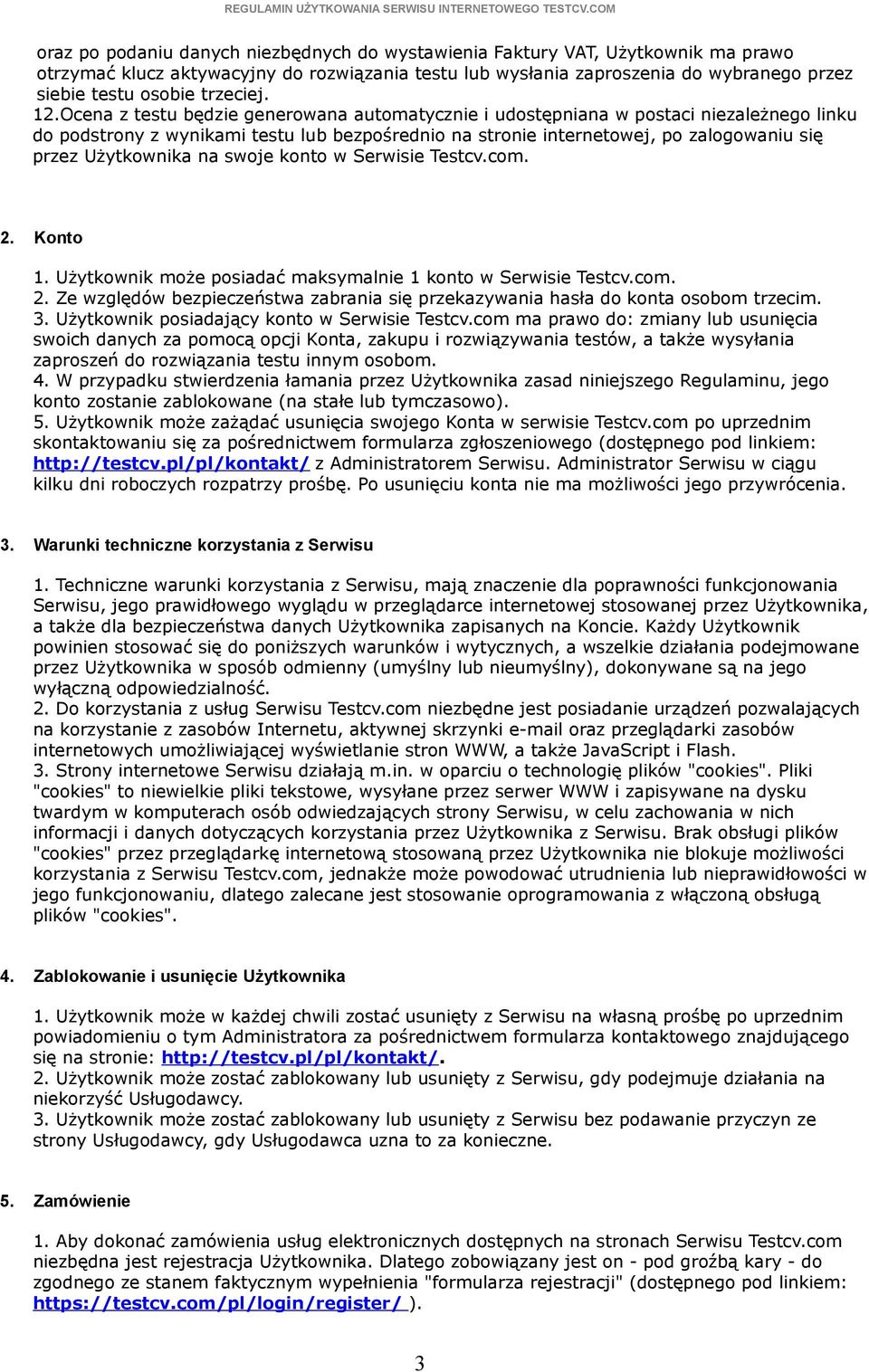 Ocena z testu będzie generowana automatycznie i udostępniana w postaci niezależnego linku do podstrony z wynikami testu lub bezpośrednio na stronie internetowej, po zalogowaniu się przez Użytkownika