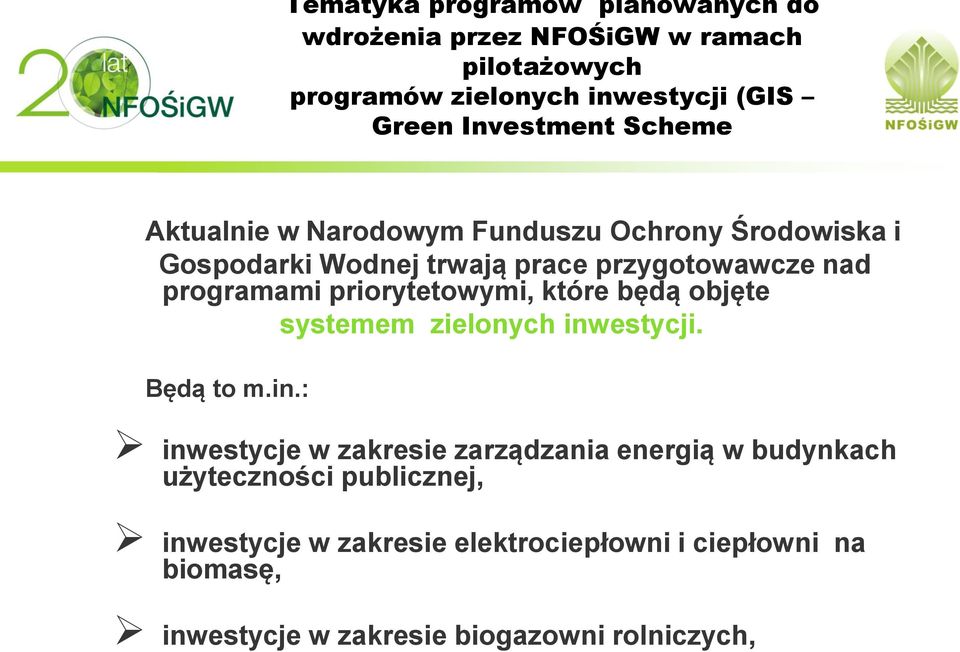 programami priorytetowymi, które będą objęte systemem zielonych inw