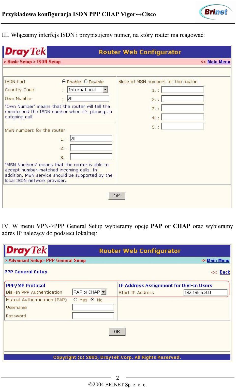 W menu VPN->PPP General Setup wybieramy opcję PAP