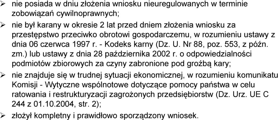 o odpowiedzialności podmiotów zbiorowych za czyny zabronione pod groźbą kary; nie znajduje się w trudnej sytuacji ekonomicznej, w rozumieniu komunikatu Komisji - Wytyczne