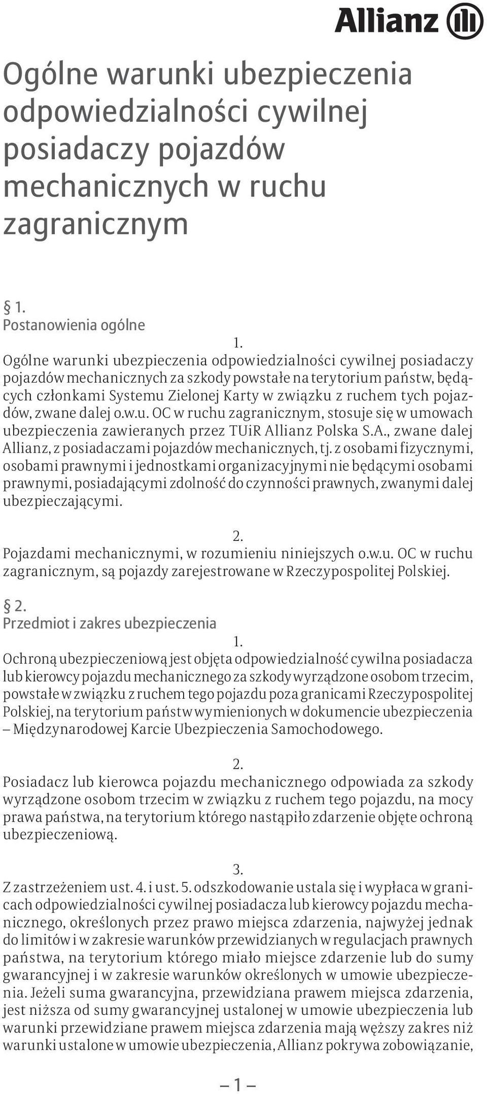 A., zwane dalej Allianz, z posiadaczami pojazdów mechanicznych, tj.