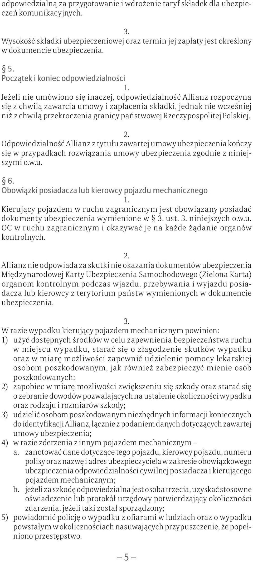 przekroczenia granicy państwowej Rzeczypospolitej Polskiej.