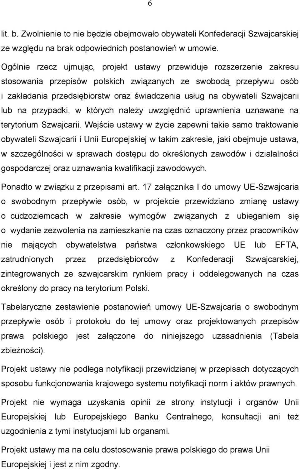 obywateli Szwajcarii lub na przypadki, w których należy uwzględnić uprawnienia uznawane na terytorium Szwajcarii.