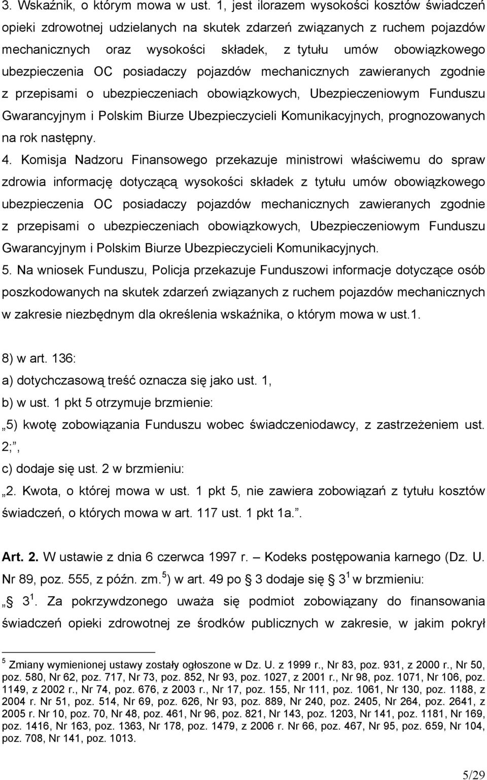 ubezpieczenia OC posiadaczy pojazdów mechanicznych zawieranych zgodnie z przepisami o ubezpieczeniach obowiązkowych, Ubezpieczeniowym Funduszu Gwarancyjnym i Polskim Biurze Ubezpieczycieli