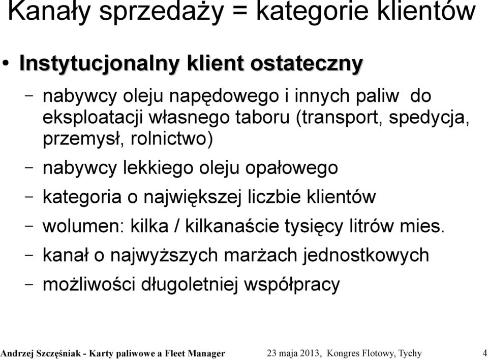 lekkiego oleju opałowego kategoria o największej liczbie klientów wolumen: kilka / kilkanaście
