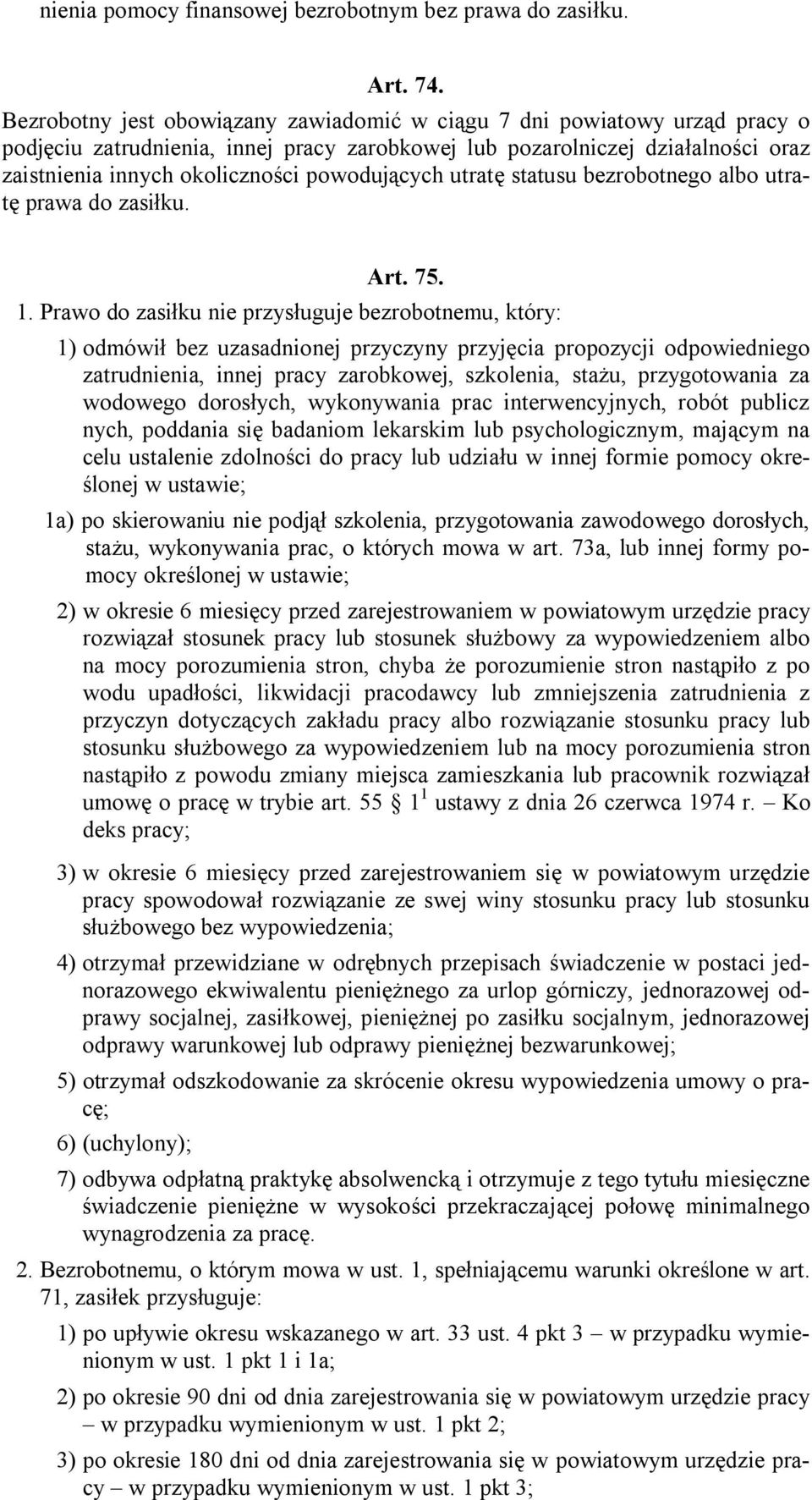 powodujących utratę statusu bezrobotnego albo utratę prawa do zasiłku. Art. 75. 1.