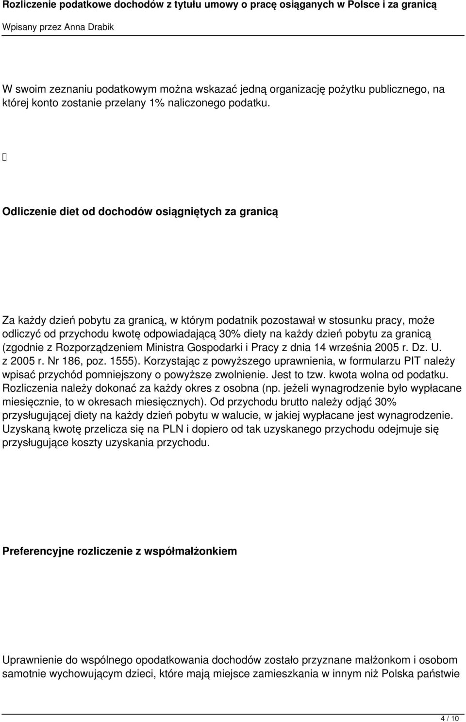 dzień pobytu za granicą (zgodnie z Rozporządzeniem Ministra Gospodarki i Pracy z dnia 14 września 2005 r. Dz. U. z 2005 r. Nr 186, poz. 1555).