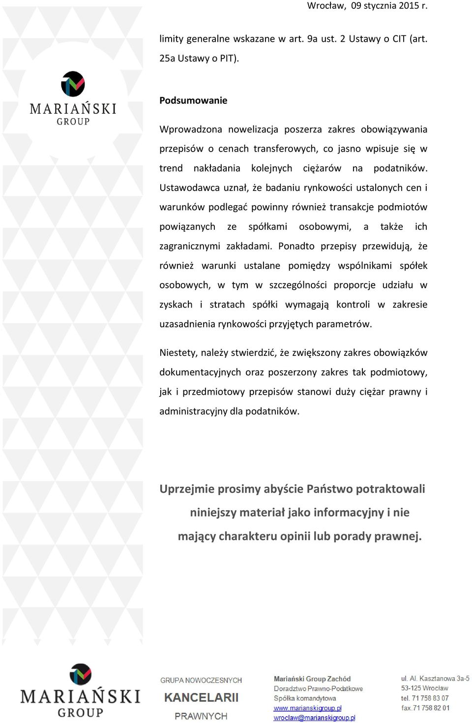 Ustawodawca uznał, że badaniu rynkowości ustalonych cen i warunków podlegać powinny również transakcje podmiotów powiązanych ze spółkami osobowymi, a także ich zagranicznymi zakładami.