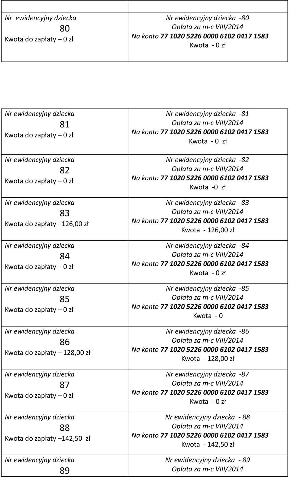 142,50 zł 89-81 -82 Kwota -0 zł -83 Kwota - 126,00 zł