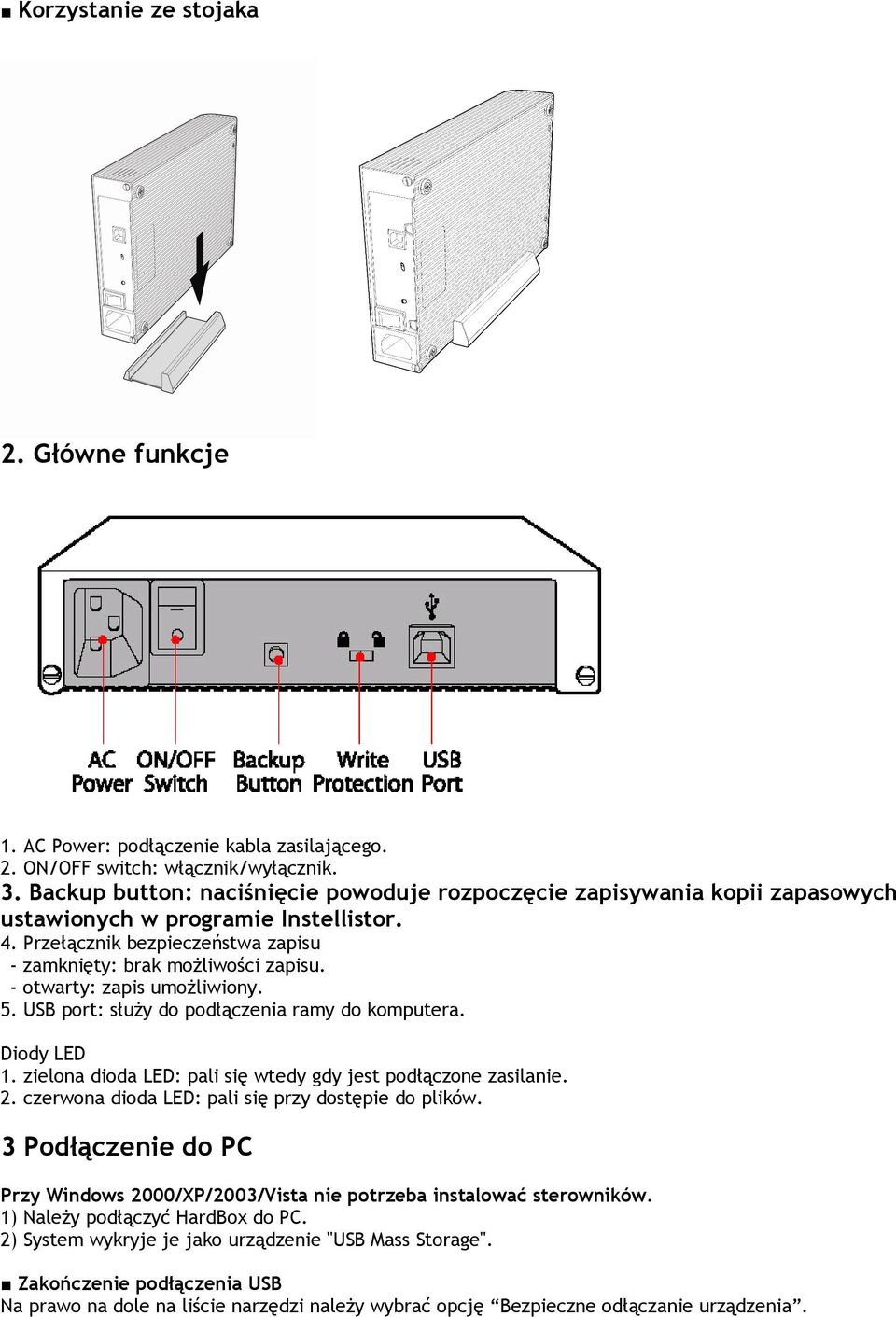 - otwarty: zapis umożliwiony. 5. USB port: służy do podłączenia ramy do komputera. Diody LED 1. zielona dioda LED: pali się wtedy gdy jest podłączone zasilanie. 2.