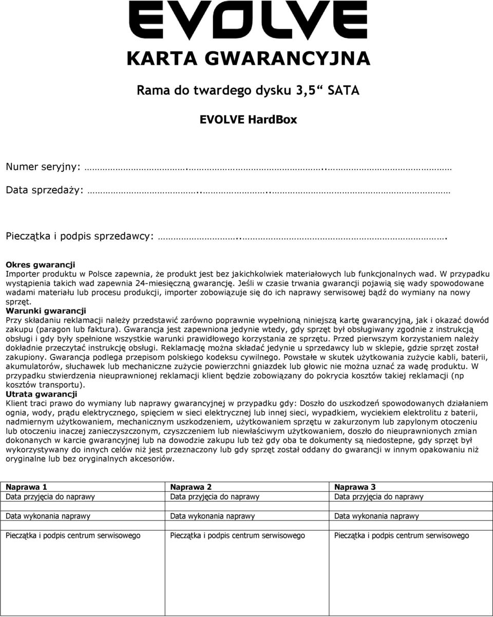 Jeśli w czasie trwania gwarancji pojawią się wady spowodowane wadami materiału lub procesu produkcji, importer zobowiązuje się do ich naprawy serwisowej bądź do wymiany na nowy sprzęt.