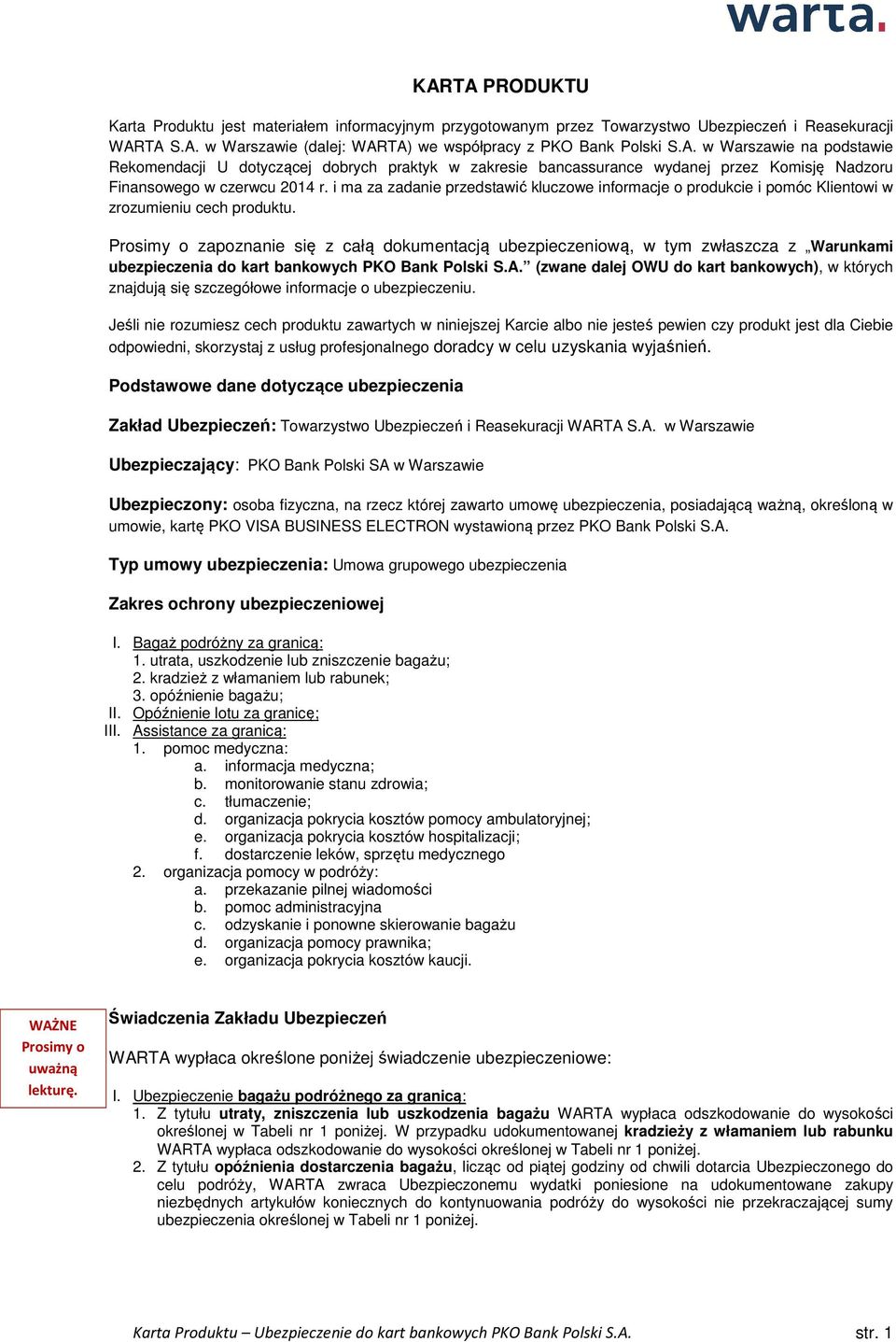 zapoznanie się z całą dokumentacją ubezpieczeniową, w tym zwłaszcza z Warunkami ubezpieczenia do kart bankowych PKO Bank Polski S.A.