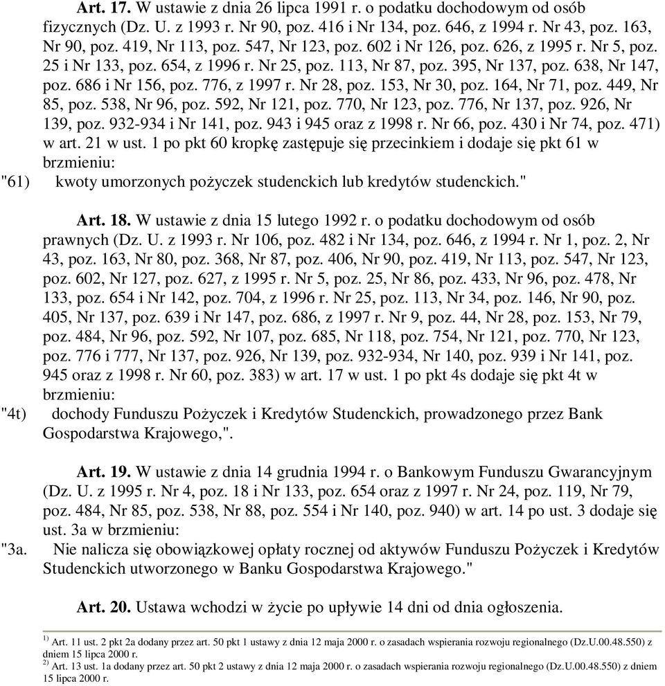 Nr 28, poz. 153, Nr 30, poz. 164, Nr 71, poz. 449, Nr 85, poz. 538, Nr 96, poz. 592, Nr 121, poz. 770, Nr 123, poz. 776, Nr 137, poz. 926, Nr 139, poz. 932-934 i Nr 141, poz. 943 i 945 oraz z 1998 r.