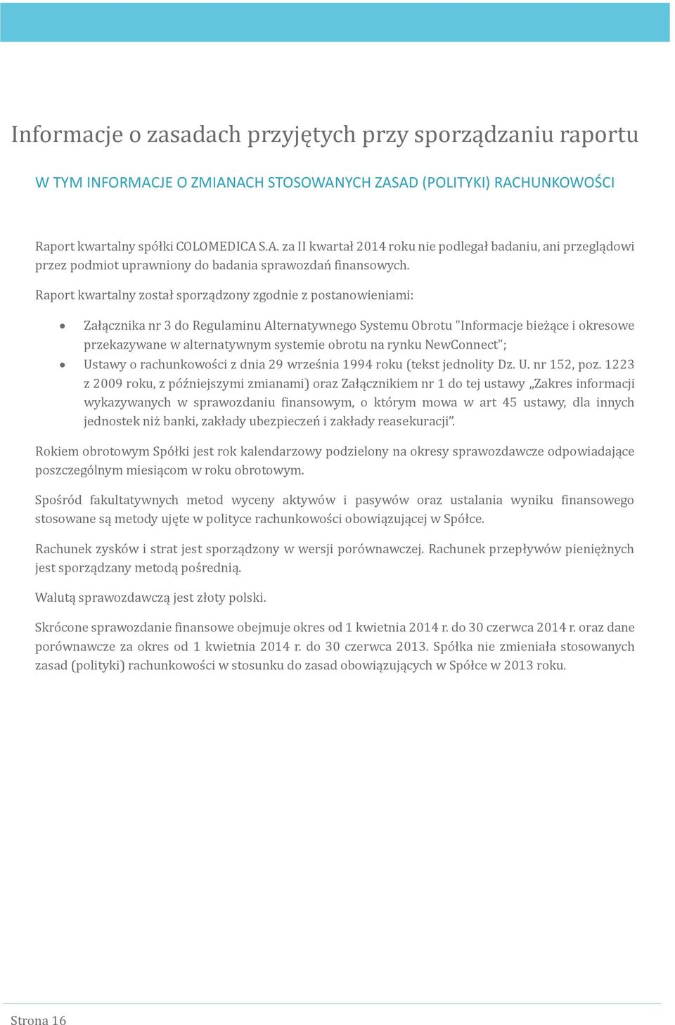 na rynku NewConnect"; Ustawy o rachunkowos ci z dnia 29 wrzes nia 1994 roku (tekst jednolity Dz. U. nr 152, poz.