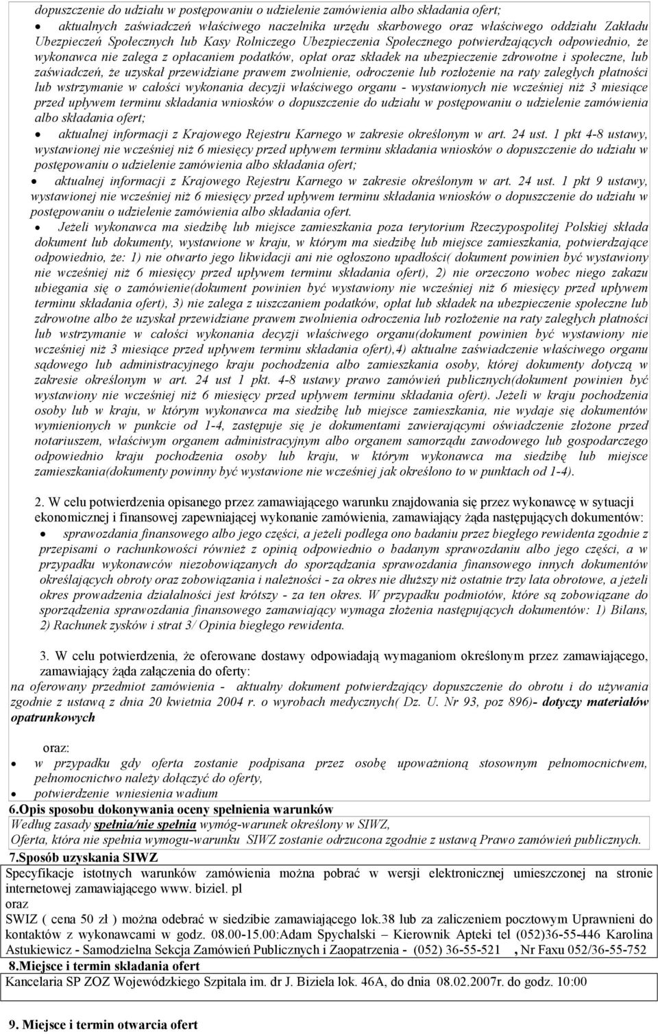 zaświadczeń, że uzyskał przewidziane prawem zwolnienie, odroczenie lub rozłożenie na raty zaległych płatności lub wstrzymanie w całości wykonania decyzji właściwego organu - wystawionych nie