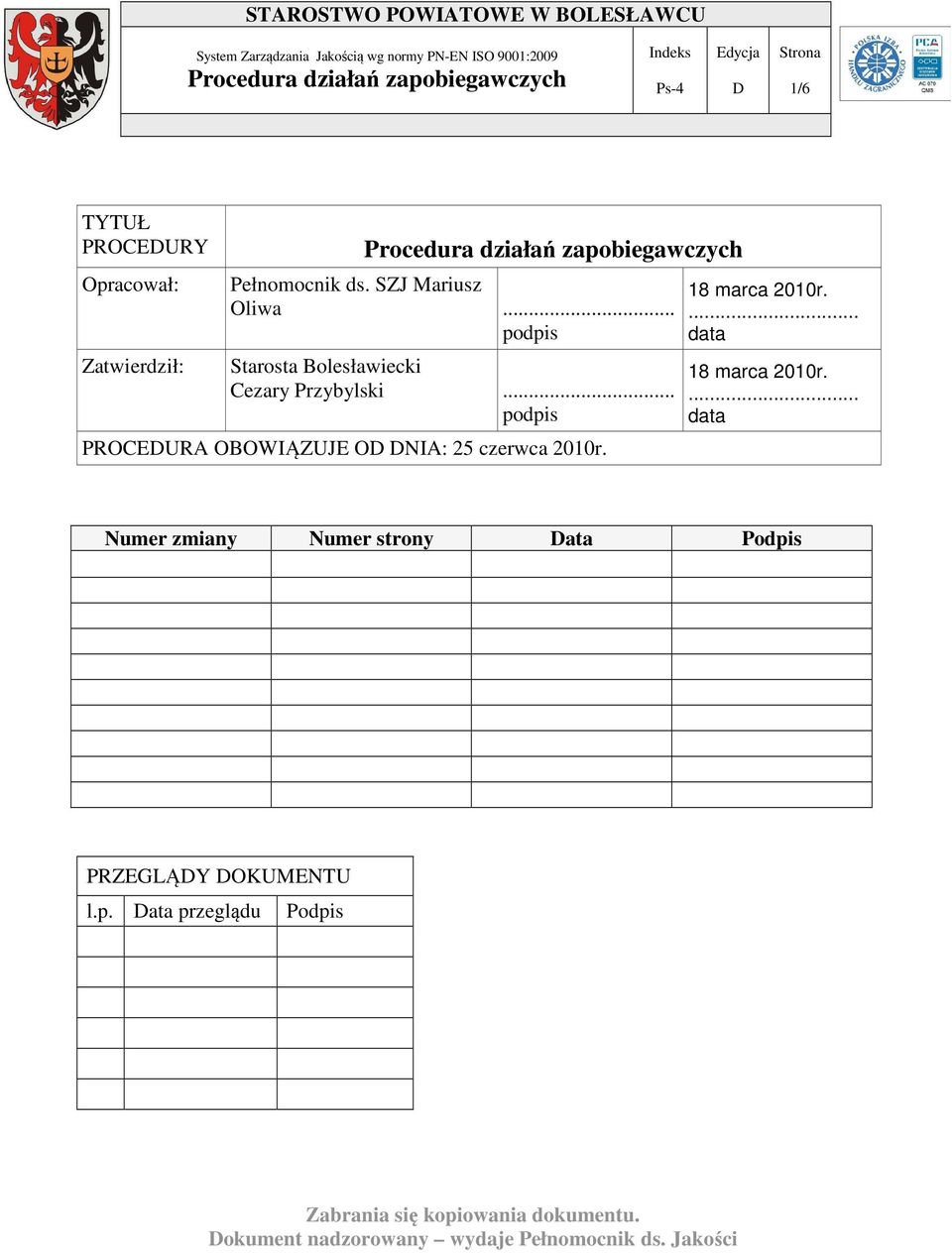 .. podpis PROCEURA OBOWIĄZUJE O NIA: 25 czerwca 2010r. 18 marca 2010r.... data 18 marca 2010r.