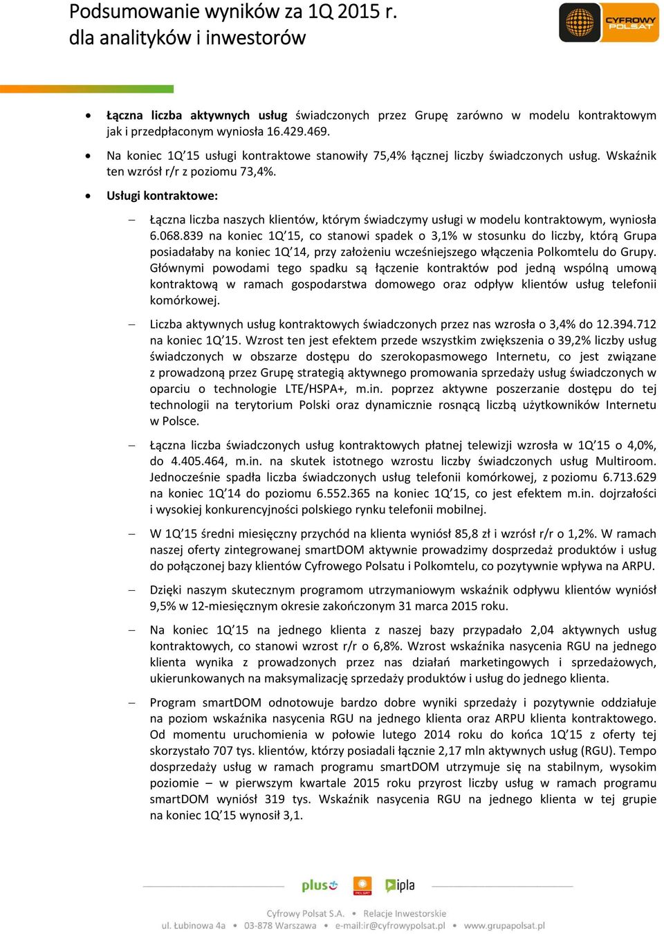 Usługi kontraktowe: Łączna liczba naszych klientów, którym świadczymy usługi w modelu kontraktowym, wyniosła 6.068.