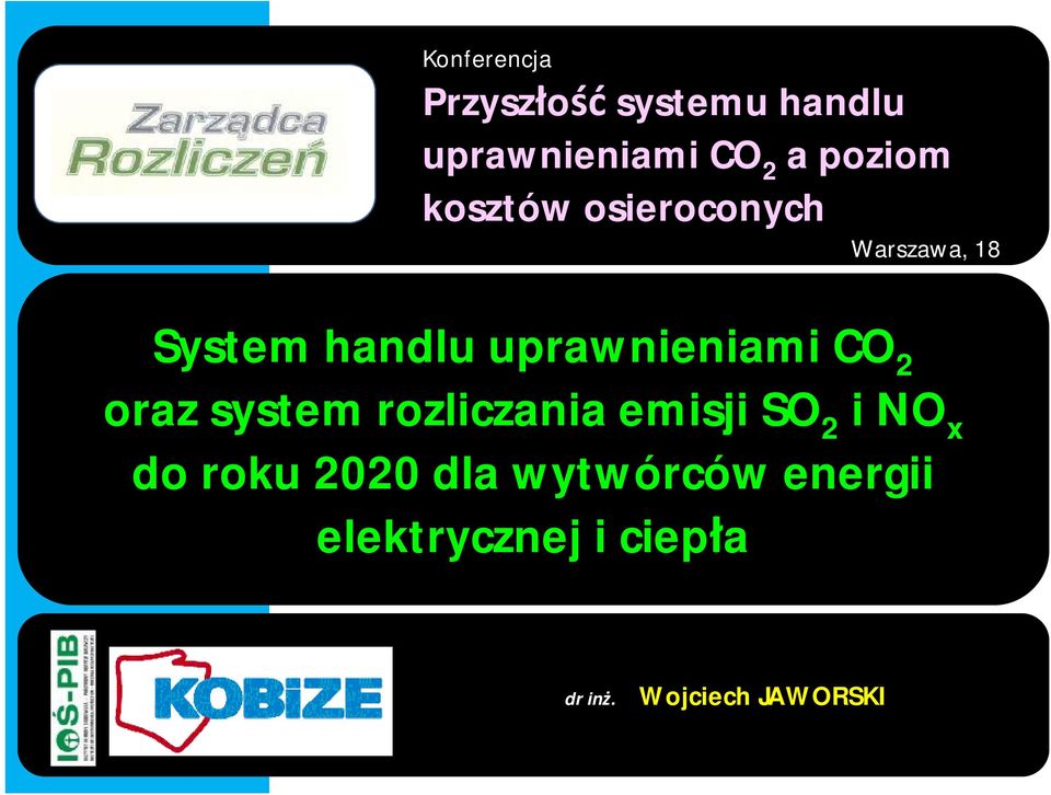 uprawnieniami CO 2 oraz system rozliczania emisji SO 2 i NO x do